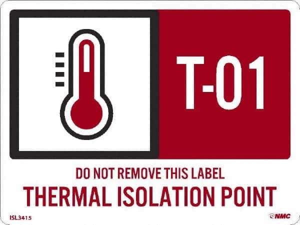 NMC - Energy Isolation Label - Legend: T - 01 THRU T - 10 DO NOT REMOVE THIS TAG THERMAL ISOLATION POINT, English, Red, 4" Long x 3" High, Sign Muscle Finish - Apex Tool & Supply