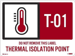 NMC - Energy Isolation Label - Legend: T - 01 THRU T - 10 DO NOT REMOVE THIS TAG THERMAL ISOLATION POINT, English, Red, 4" Long x 3" High, Sign Muscle Finish - Apex Tool & Supply