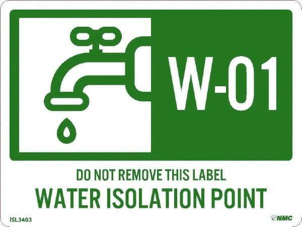NMC - Energy Isolation Label - Legend: W - 01 THRU W - 10 DO NOT REMOVE THIS TAG WATER ISOLATION POINT, English, Green, 4" Long x 3" High, Sign Muscle Finish - Apex Tool & Supply