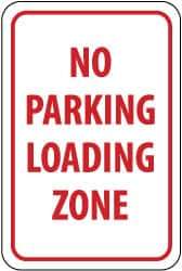 NMC - "No Parking - Loading Zone", 12" Wide x 18" High, Aluminum No Parking & Tow Away Signs - 0.04" Thick, Red on White, Rectangle, Wall Mount - Apex Tool & Supply