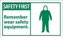 NMC - Accident Prevention Label, Header: SAFETY FIRST - Legend: Safety First - Remember - Wear Safety Equipment, English, Green & White, 5" Long x 3" High, Sign Muscle Finish - Apex Tool & Supply