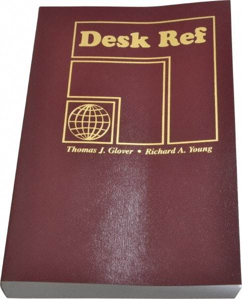 Sequoia Publishing - Desk Ref Publication, 4th Edition - by Thomas J. Glover & Richard A. Young, Sequoia Publishing, 2010 - Apex Tool & Supply