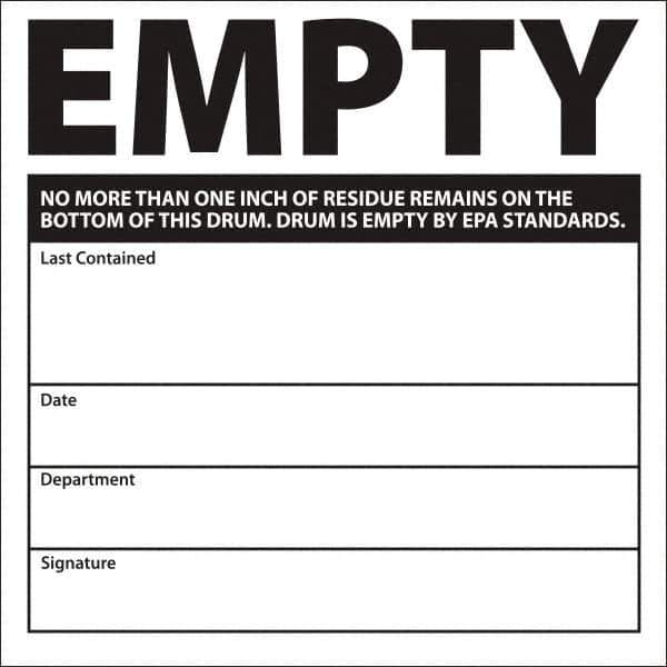 NMC - Universal Label - Legend: Empty No More Than One Inch Of Residue Remains On The Bottom Of This Drum. Drum Is Empty By Epa Standards. Last Contained ____ D, English, Black, 6" Long x 6" High, Sign Muscle Finish - Apex Tool & Supply