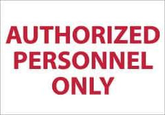NMC - "Authorized Personnel Only", 7" Long x 10" Wide, Aluminum Safety Sign - Rectangle, 0.04" Thick, Use for Security & Admittance - Apex Tool & Supply