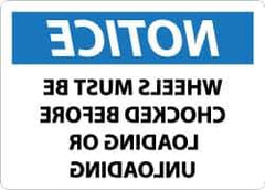 NMC - "Notice - Wheels Must Be Chocked Before Loading or Unloading", 10" Long x 14" Wide, Aluminum Safety Sign - Rectangle, 0.04" Thick, Use for Accident Prevention - Apex Tool & Supply