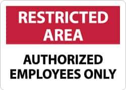 NMC - "Restricted Area - Authorized Employees Only", 10" Long x 14" Wide, Aluminum Safety Sign - Rectangle, 0.04" Thick, Use for Security & Admittance - Apex Tool & Supply