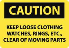 NMC - "Caution - Keep Loose Clothing, Watches, Rings, Etc. Clear of Moving Parts", 10" Long x 14" Wide, Aluminum Safety Sign - Rectangle, 0.04" Thick, Use for Accident Prevention - Apex Tool & Supply