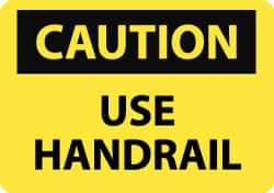 NMC - "Caution - Use Handrail", 7" Long x 10" Wide, Aluminum Safety Sign - Rectangle, 0.04" Thick, Use for Accident Prevention - Apex Tool & Supply