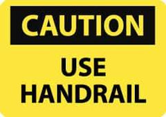 NMC - "Caution - Use Handrail", 7" Long x 10" Wide, Aluminum Safety Sign - Rectangle, 0.04" Thick, Use for Accident Prevention - Apex Tool & Supply