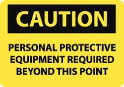 NMC - "Caution - Personal Protective Equipment Required Beyond This Point", 7" Long x 10" Wide, Aluminum Safety Sign - Rectangle, 0.04" Thick, Use for Accident Prevention - Apex Tool & Supply