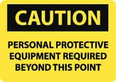 NMC - "Caution - Personal Protective Equipment Required Beyond This Point", 7" Long x 10" Wide, Aluminum Safety Sign - Rectangle, 0.04" Thick, Use for Accident Prevention - Apex Tool & Supply