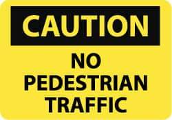 NMC - "Caution - No Pedestrian Traffic", 7" Long x 10" Wide, Aluminum Safety Sign - Rectangle, 0.04" Thick, Use for Accident Prevention - Apex Tool & Supply