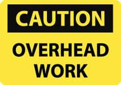 NMC - "Caution - Overhead Work", 7" Long x 10" Wide, Aluminum Safety Sign - Rectangle, 0.04" Thick, Use for Accident Prevention - Apex Tool & Supply