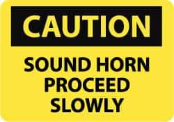 NMC - "Caution - Sound Horn - Proceed Slowly", 7" Long x 10" Wide, Aluminum Safety Sign - Rectangle, 0.04" Thick, Use for Accident Prevention - Apex Tool & Supply
