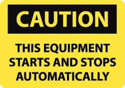 NMC - "Caution - This Equipment Starts and Stops Automatically", 7" Long x 10" Wide, Aluminum Safety Sign - Rectangle, 0.04" Thick, Use for Accident Prevention - Apex Tool & Supply
