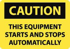 NMC - "Caution - This Equipment Starts and Stops Automatically", 7" Long x 10" Wide, Aluminum Safety Sign - Rectangle, 0.04" Thick, Use for Accident Prevention - Apex Tool & Supply