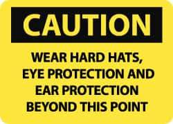 NMC - "Caution - Wear Hard Hats, Eye Protection and Ear Protection Beyond This Point", 10" Long x 14" Wide, Pressure-Sensitive Vinyl Safety Sign - Rectangle, 0.004" Thick, Use for Accident Prevention - Apex Tool & Supply