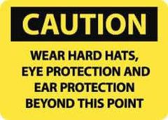 NMC - "Caution - Wear Hard Hats, Eye Protection and Ear Protection Beyond This Point", 10" Long x 14" Wide, Rigid Plastic Safety Sign - Rectangle, 0.05" Thick, Use for Accident Prevention - Apex Tool & Supply