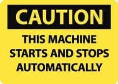 NMC - "Caution - This Machine Starts and Stops Automatically", 10" Long x 14" Wide, Rigid Plastic Safety Sign - Rectangle, 0.05" Thick, Use for Accident Prevention - Apex Tool & Supply