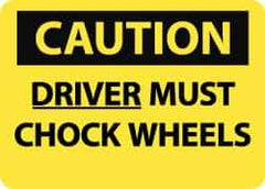 NMC - "Caution - Driver Must Chock Wheels", 10" Long x 14" Wide, Pressure-Sensitive Vinyl Safety Sign - Rectangle, 0.004" Thick, Use for Accident Prevention - Apex Tool & Supply