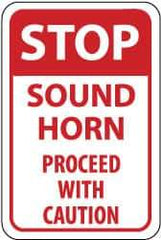 NMC - "Stop - Sound Horn - Proceed with Caution", 12" Wide x 18" High, Aluminum Stop & Yield Signs - 0.063" Thick, Red on White, Rectangle, Post Mount - Apex Tool & Supply