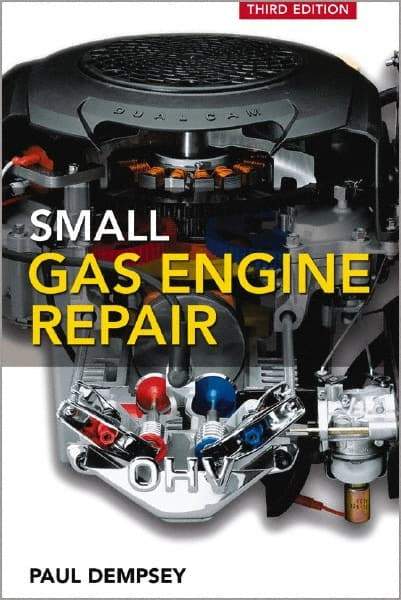 McGraw-Hill - SMALL GAS ENGINE REPAIR Handbook, 3rd Edition - by Paul Dempsey, McGraw-Hill, 2008 - Apex Tool & Supply