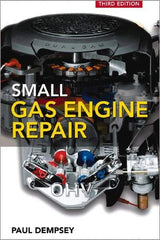 McGraw-Hill - SMALL GAS ENGINE REPAIR Handbook, 3rd Edition - by Paul Dempsey, McGraw-Hill, 2008 - Apex Tool & Supply