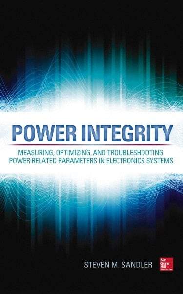 McGraw-Hill - POWER INTEGRITY Handbook, 1st Edition - by Steven Sandler, McGraw-Hill, 2014 - Apex Tool & Supply