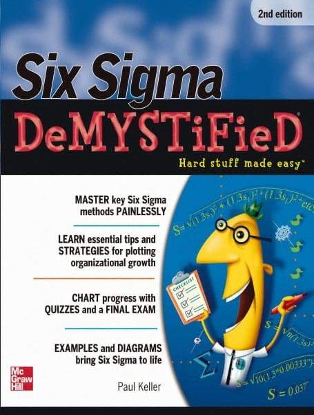 McGraw-Hill - SIX SIGMA DEMYSTIFIED Handbook, 2nd Edition - by Paul Keller, McGraw-Hill, 2011 - Apex Tool & Supply
