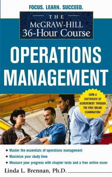 McGraw-Hill - MCGRAW-HILL 36-HOUR COURSE OPERATIONS MANAGEMENT Handbook, 1st Edition - by Linda Brennan, McGraw-Hill, 2010 - Apex Tool & Supply