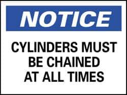 NMC - "Notice - Cylinders Must Be Chained at All Times", 7" Long x 10" Wide, Pressure-Sensitive Vinyl Safety Sign - Rectangle, 0.004" Thick, Use for Accident Prevention - Apex Tool & Supply