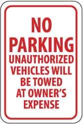 NMC - "No Parking - Unauthorized Vehicles Will Be Towed at Owner's Expense", 12" Wide x 18" High, Aluminum No Parking & Tow Away Signs - 0.063" Thick, Red on White, Rectangle, Post Mount - Apex Tool & Supply