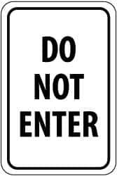 NMC - "Do Not Enter", 12" Wide x 18" High, Aluminum Parking Lot Traffic Signs - 0.08" Thick, Black on White, High Intensity Reflectivity, Rectangle, Post Mount - Apex Tool & Supply