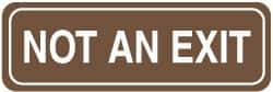 NMC - Not an Exit, 11" Wide, Acrylic Sign - English, Brown on White, Wall Mount - Apex Tool & Supply