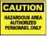 NMC - "Caution - Hazardous Area - Authorized Personnel Only", 10" Long x 14" Wide, Rigid Plastic Safety Sign - Rectangle, 0.05" Thick, Use for Security & Admittance - Apex Tool & Supply