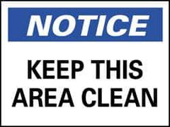 NMC - "Notice - Keep This Area Clean", 7" Long x 10" Wide, Pressure-Sensitive Vinyl Safety Sign - Rectangle, 0.004" Thick, Use for Security & Admittance - Apex Tool & Supply
