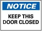NMC - "Notice - Keep This Door Closed", 10" Long x 14" Wide, Fiberglass Safety Sign - Rectangle, 0.09" Thick, Use for Accident Prevention - Apex Tool & Supply