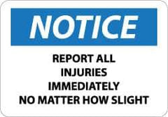 NMC - "Notice - Report All Injuries Immediately No Matter How Slight", 7" Long x 10" Wide, Rigid Plastic Safety Sign - Rectangle, 0.05" Thick, Use for Inspection, Testing & Accident Data - Apex Tool & Supply