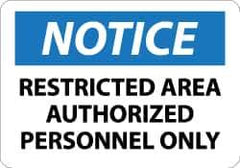 NMC - "Notice - Restricted Area - Authorized Personnel Only", 7" Long x 10" Wide, Rigid Plastic Safety Sign - Rectangle, 0.05" Thick, Use for Security & Admittance - Apex Tool & Supply
