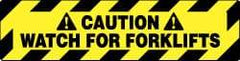 NMC - Caution - Watch for Forklifts, Anti-Skid Pressure-Sensitive Vinyl Floor Sign - Rectangle, Black on Yellow, Adhesive Backed, For Accident Prevention - Apex Tool & Supply