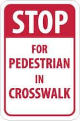 NMC - "Stop for Pedestrian in Crosswalk", 18" Wide x 24" High, Aluminum Pedestrian Crossing Signs - 0.08" Thick, Red on White, High Intensity Reflectivity, Rectangle, Post Mount - Apex Tool & Supply