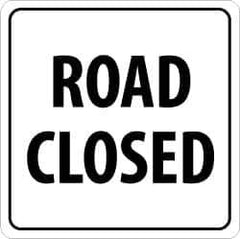 NMC - "Road Closed", 24" Wide x 24" High, Aluminum Traffic Control Signs - 0.08" Thick, Black on White, Engineer Grade Reflectivity, Square, Post Mount - Apex Tool & Supply