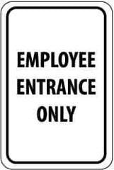 NMC - "Employee Entrance Only", 12" Wide x 18" High, Aluminum Parking Lot Traffic Signs - 0.08" Thick, Black on White, High Intensity Reflectivity, Rectangle, Post Mount - Apex Tool & Supply