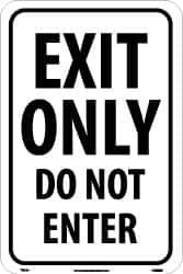 NMC - "Exit Only - Do Not Enter", 12" Wide x 18" High, Aluminum Parking Lot Traffic Signs - 0.08" Thick, Black on White, High Intensity Reflectivity, Rectangle, Post Mount - Apex Tool & Supply