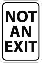 NMC - "Not an Exit", 18" Wide x 24" High, Aluminum Parking Lot Traffic Signs - 0.08" Thick, Black on White, High Intensity Reflectivity, Rectangle, Post Mount - Apex Tool & Supply