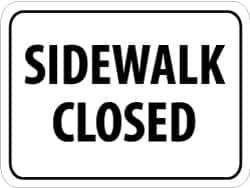 NMC - "Sidewalk Closed", 24" Wide x 18" High, Aluminum Parking Lot Traffic Signs - 0.08" Thick, Black on White, High Intensity Reflectivity, Rectangle, Post Mount - Apex Tool & Supply