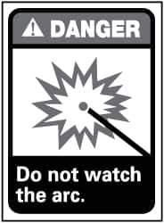 NMC - "Danger - Do Not Watch the Arc", 14" Long x 10" Wide, Rigid Plastic Safety Sign - Rectangle, 0.05" Thick, Use for Accident Prevention - Apex Tool & Supply