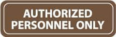 NMC - Authorized Personnel Only, 11" Wide x 3.5" High, Acrylic Sign - English, White on Brown, Wall Mount - Apex Tool & Supply