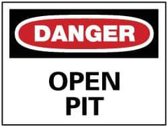 NMC - "Danger - Open Pit", 7" Long x 10" Wide, Rigid Plastic Safety Sign - Rectangle, 0.05" Thick, Use for Accident Prevention - Apex Tool & Supply