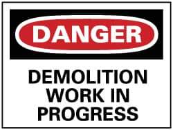 NMC - "Danger - Demolition Work in Progress", 7" Long x 10" Wide, Rigid Plastic Safety Sign - Rectangle, 0.05" Thick, Use for Accident Prevention - Apex Tool & Supply